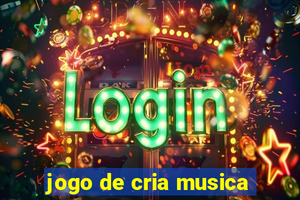 jogo de cria musica